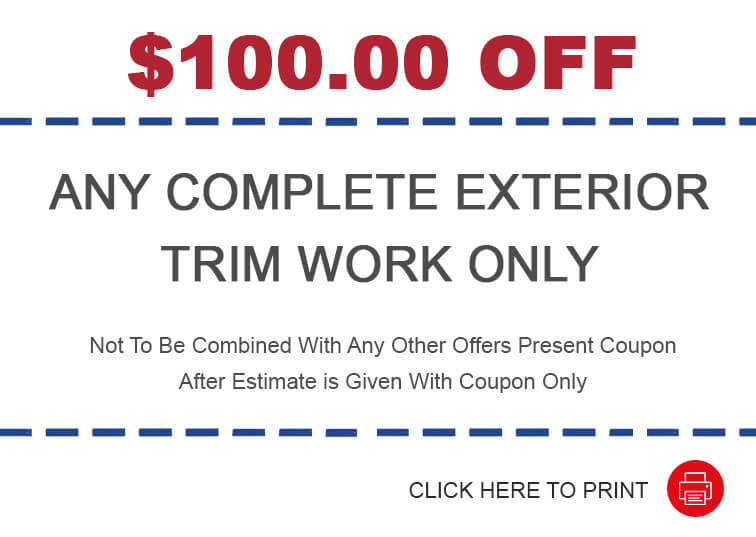 $100 OFF Any Complete Exterior Trim Work Only